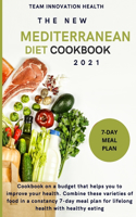 The New Mediterranean Diet Cookbook 2021