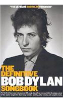 Definitive Bob Dylan Songbook: For the First Time in One Volume: Over 325 Songs Drawn from Every Period in the Unique Career of the Master Songwriter. Each Song Includes Melody, G