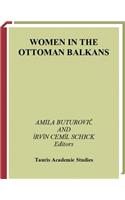 Women in the Ottoman Balkans: Gender, Culture and History