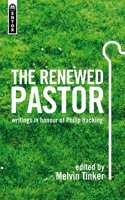 Renewed Pastor: Writings in Honour of Philip Hacking