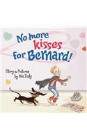 No More Kisses for Bernard!