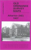Atherton (NE) 1907: Lancashire Sheet 94.12(Old Ordnance Survey Maps of Lancashire)
