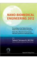 Nano-Biomedical Engineering 2012 - Proceedings of the Tohoku University Global Centre of Excellence Programme