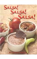 Salsa! Salsa! Salsa!: 75 Superb Recipes!