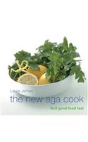 The New Aga Cook: No 3 Good Food Fast