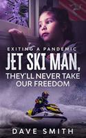 Jet Ski Man, They'll never take our Freedom