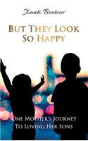 But They Look So Happy