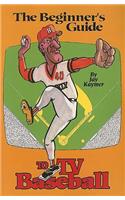 Beginner's Guide to TV Baseball