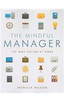 The Mindful Manager: The God Factor at Work