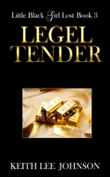 Little Black Girl Lost: Book 3 Legal Tender