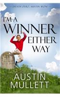 I'm a Winner Either Way: Death Zero, Austin Won!