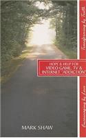 Hope & Help for Video Game, TV & Internet 
