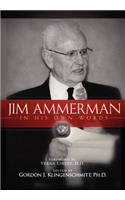 Jim Ammerman in His Own Words