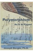 Polymorphism: As It Is Played