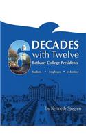 Six Decades with Twelve Bethany College Presidents
