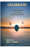 Celebrate: : A Collection of Life's Celebrations