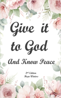 Give It to God and Know Peace Journal ( 2nd Edition)