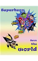 Superhero save the world ( comics blank book): Blank panel for create your own cartoon great for Kids Teenager or adult