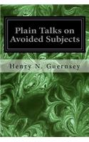 Plain Talks on Avoided Subjects