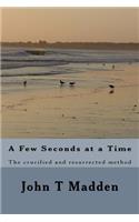A Few Seconds at a Time