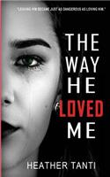 The Way He Loved Me