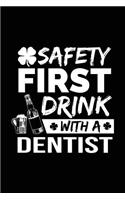 Safety First Drink With A Dentist: St. Patrick's Day Journal Notebook