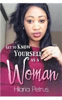 Get to Know Yourself as a Woman