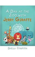 A Day at the Zoo with Jerry Giraffe