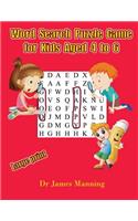 Word Search Puzzle Game for Kids Aged 4 to 6: A large print children's word search book with word search puzzles for first and second grade children.