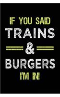 If You Said Trains & Burgers I'm In: Train Lovers Notebook
