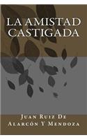 La Amistad Castigada