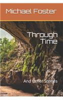 Through Time: And Other Stories