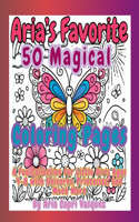 Aria's Favorite 50 Magical Col oring Pages