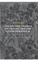 The Art and Science of Trauma and the Autobiographical