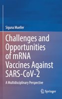 Challenges and Opportunities of Mrna Vaccines Against Sars-Cov-2: A Multidisciplinary Perspective