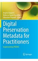 Digital Preservation Metadata for Practitioners