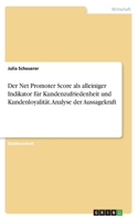 Net Promoter Score als alleiniger Indikator für Kundenzufriedenheit und Kundenloyalität. Analyse der Aussagekraft