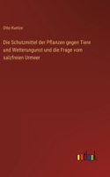 Schutzmittel der Pflanzen gegen Tiere und Wetterungunst und die Frage vom salzfreien Urmeer