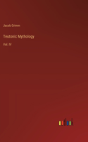 Teutonic Mythology: Vol. IV