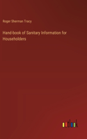 Hand-book of Sanitary Information for Householders