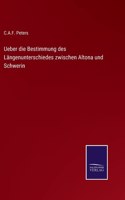 Ueber die Bestimmung des Längenunterschiedes zwischen Altona und Schwerin
