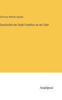 Geschichte der Stadt Frankfurt an der Oder