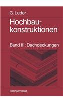 Hochbaukonstruktionen: Band III: Dachdeckungen(German)