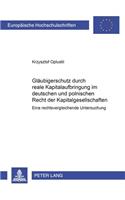 Glaeubigerschutz Durch Reale Kapitalaufbringung Im Deutschen Und Polnischen Recht Der Kapitalgesellschaften: Eine Rechtsvergleichende Untersuchung