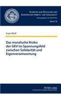 Moralische Risiko Der Gkv Im Spannungsfeld Zwischen Solidaritaet Und Eigenverantwortung