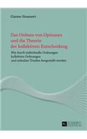 Ordnen Von Optionen Und Die Theorie Der Kollektiven Entscheidung: Wie Durch Individuelle Ordnungen Kollektive Ordnungen Und Zirkulaere Triaden Hergestellt Werden- Eine Explorative Studie