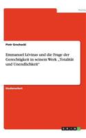 Emmanuel Lévinas und die Frage der Gerechtigkeit in seinem Werk "Totalität und Unendlichkeit