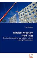 Wireless Webcam Field Trips - Construction students tour jobsites without leaving the classroom