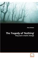 Tragedy of 'Nothing'