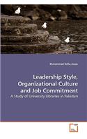 Leadership Style, Organizational Culture and Job Commitment